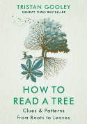 Cover image of book How to Read a Tree by Tristan Gooley 