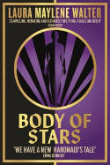 Cover image of book Body of Stars by Laura Maylene Walter