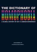 Cover image of book The Dictionary of Homophobia: A Global History of Gay and Lesbian Experience by Edited by Louis-Georges Tin