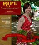Cover image of book Ripe from Around Here: A Vegan Guide to Local and Sustainable Eating (No Matter Where You Live) by jae steele 