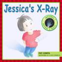 Cover image of book Jessica's X-Ray by Pat Zonta, illustrated by Clive Dobson 