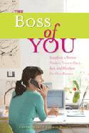 The Boss of You: Everything A Woman Needs to Know to Start, Run, and Maintain Her Own Business by Emira Mears & Lauren Bacon