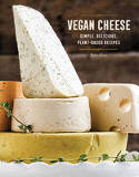 Cover image of book Vegan Cheese: Simple, Delicious Plant-Based Recipes by Jules Aron