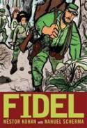 Cover image of book Fidel: A Graphic Novel Life of Fidel Castro by N�stor Kohan, translated by Elise Buchman, illustrated by Nahuel Scherma