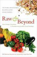 Raw and Beyond: How Omega-3 Nutrition is Transforming the Raw Food Paradigm by Victoria Boutenko, Elaina Love and Chad Sarno