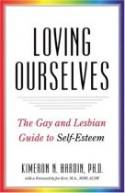Loving Ourselves: The Gay and Lesbian Guide to Self-Esteem by Kimeron N. Hardin