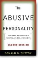 The Abusive Personality: Violence and Control in Intimate Relationships by Donald G. Dutton