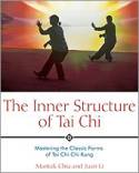 Cover image of book The Inner Structure of Tai Chi: Mastering the Classic Forms of Tai Chi Chi Kung by Mantak Chia and Juan Li 