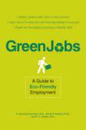 Green Jobs: A Guide to Eco-Friendly Employment by A. Bronwyn Llewellyn, MA., James P. Hendrix, Ph.D 
