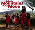 Cover image of book Only The Mountains Do Not Move: A Maasai Story of Culture and Conservation by Jan Reynolds 