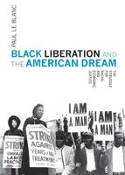 Cover image of book Black Liberation And The American Dream: The Struggle for Racial and Economic Justice by Paul Le Blanc (Editor)