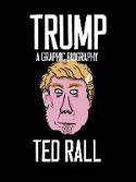 Cover image of book Trump: A Graphic Biography by Ted Rall