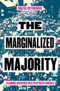 Cover image of book The Marginalized Majority: Claiming Our Power in Post-Truth America by Onnesha Roychoudhuri