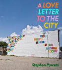 Cover image of book A Love Letter to the City by Stephen Powers 