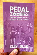 Cover image of book Pedal Zombies: Thirteen Feminist Bicycle Science Fiction Stories by E. Blue, A. Greenhall, J. Kwak, G. Lair, M. Spencer and E. J. Street