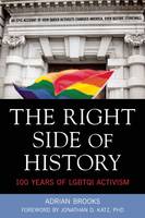 Cover image of book The Right Side of History: 100 Years of LGBTQI Activism by Adrian Brooks