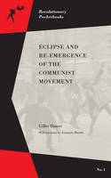 Cover image of book Eclipse and Re-Emergence of the Communist Movement by Gilles Dauv