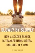 Cover image of book Play Like a Girl: How a Soccer School in Kenya's Slums Started a Revolution by Ellie Roscher 