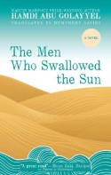 Cover image of book The Men Who Swallowed the Sun by Hamdi Abu Golayyel