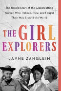 Cover image of book The Girl Explorers by Jayne Zanglein