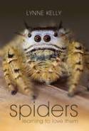 Spiders: Learning to Love Them by Lynne Kelly