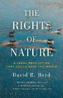 Cover image of book The Rights Of Nature: A Legal Revolution That Could Save the World by David R. Boyd