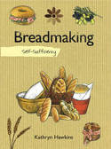 Cover image of book Self-sufficiency: Breadmaking by Kathryn Hawkins