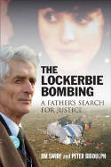 Cover image of book The Lockerbie Bombing: A Father's Search for Justice by Jim Swire and Peter Biddulph 