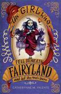 Cover image of book The Girl Who Fell Beneath Fairyland and Led the Revels There by Catherynne M. Valente