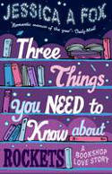 Cover image of book Three Things You Need to Know About Rockets by Jessica A. Fox