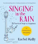 Cover image of book Singing in the Rain: 52 Practical Steps to Happiness by Rachel Kelly 