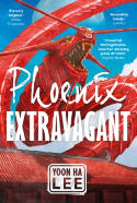 Cover image of book Phoenix Extravagant by Yoon Ha Lee 