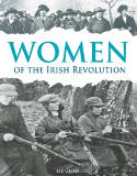 Cover image of book Women of the Irish Revolution by Liz Gillis 