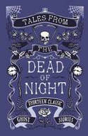 Tales from the Dead of Night: Thirteen Classic Ghost Stories by Various authors