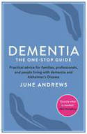 Cover image of book Dementia: The One-Stop Guide by June Andrews