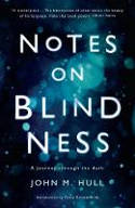 Cover image of book Notes on Blindness: A Journey Through the Dark by John Hull