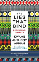 Cover image of book The Lies That Bind: Rethinking Identity by Kwame Anthony Appiah