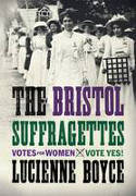 Cover image of book The Bristol Suffragettes by Lucienne Boyce