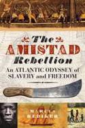 Cover image of book The Amistad Rebellion: An Atlantic Odyssey of Slavery and Freedom by Marcus Rediker