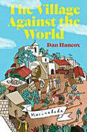 Cover image of book The Village Against the World by Dan Hancox 