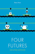 Cover image of book Four Futures: Life After Capitalism by Peter Frase