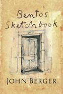 Cover image of book Bento's Sketchbook by John Berger 