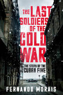 Cover image of book Last Soldiers of the Cold War: The Story of the Cuban Five by Fernando Morais