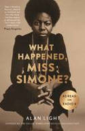 Cover image of book What Happened, Miss Simone? by Alan Light