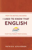 Cover image of book I Used to Know That: English by Patrick Scrivenor 