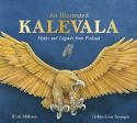 Cover image of book An Illustrated Kalevala: Myths and Legends from Finland by Kirsti Makinen