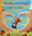 Motherbridge of Love by Xinran, illustrated by Jose Masse