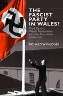 Cover image of book The Fascist Party in Wales? Plaid Cymru, Welsh Nationalism and the Accusation of Fascism by Richard Wyn Jones