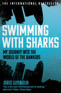 Cover image of book Swimming with Sharks: My Journey into the World of the Bankers by Joris Luyendijk
