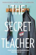 Cover image of book The Secret Teacher: Dispatches from the Classroom by Anon